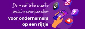 De meest interessante social media kanalen voor ondernemers op een rijtje