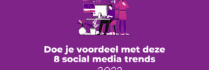 Doe je voordeel met deze 8 social media trends voor 2022