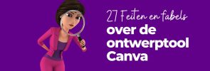 27 Feiten en fabels over de ontwerptool Canva