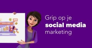 Grip op je social media marketing