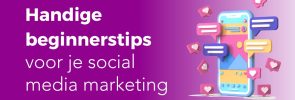 Handige beginnerstips voor je social media marketing