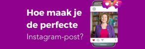 Hoe maak je de perfecte Instagram-post