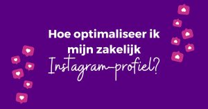 Hoe optimaliseer ik mijn zakelijk Instagram-profiel