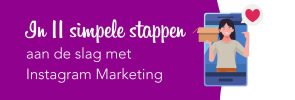 In 11 simpele stappen aan de slag met Instagram Marketing