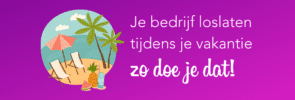 Je bedrijf loslaten tijdens je vakantie zo doe je dat!