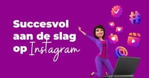 Succesvol aan de slag op Instagram