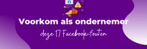 Voorkom als ondernemer deze 17 Facebook-fouten