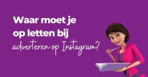Waar moet je op letten bij adverteren op Instagram