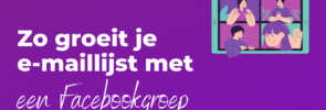 Zo groeit je e-maillijst met een Facebookgroep