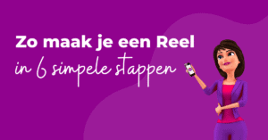 Zo maak je een Reel in 6 simpele stappen