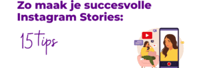 Zo maak je succesvolle Instagram Stories tips