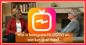 Wat is Instagram TV (IGTV) en wat kun je er mee?