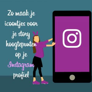 Zo maak je icoontjes voor je story hoogtepunten op je Instagram profiel