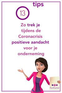 Zo trek je tijdens de Coronacrisis positieve aandacht voor je onderneming