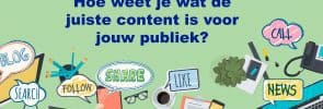 Hoe weet je wat de juiste content is voor jouw publiek?