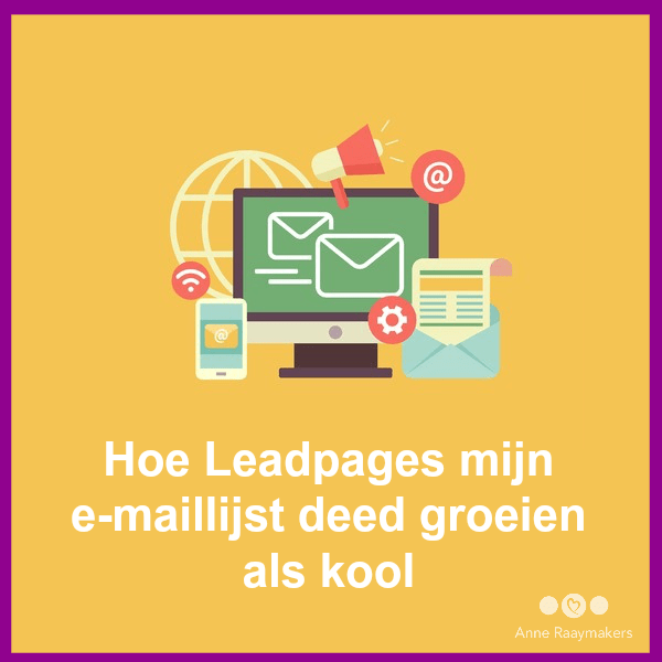 Hoe Leadpages mijn e-maillijst deed groeien als kool