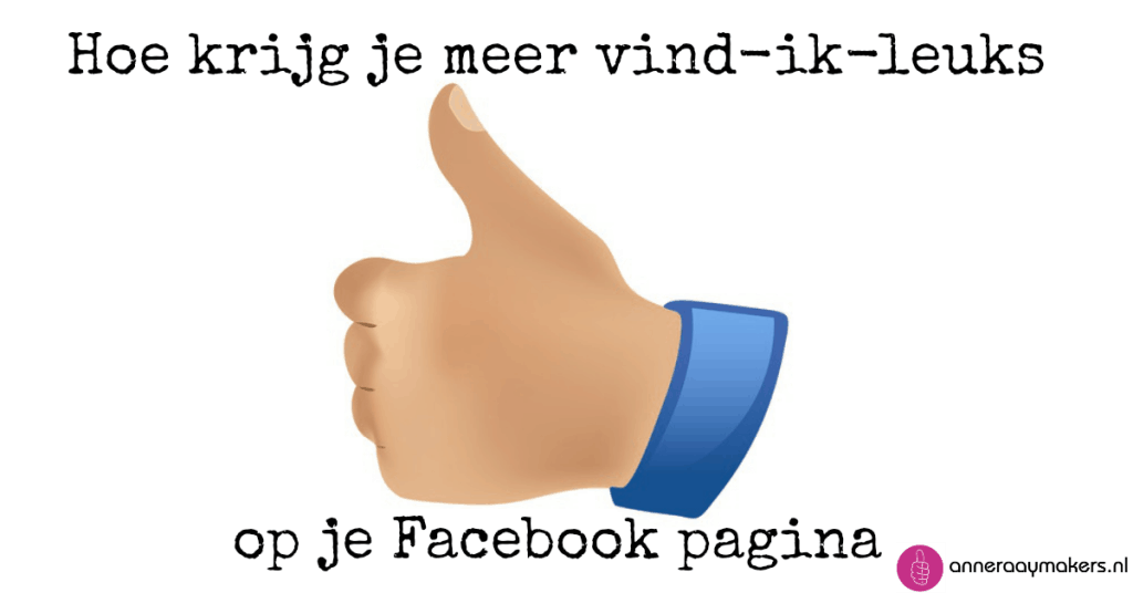 Hoe krijg je meer vind-ik-leuks op je Facebook pagina